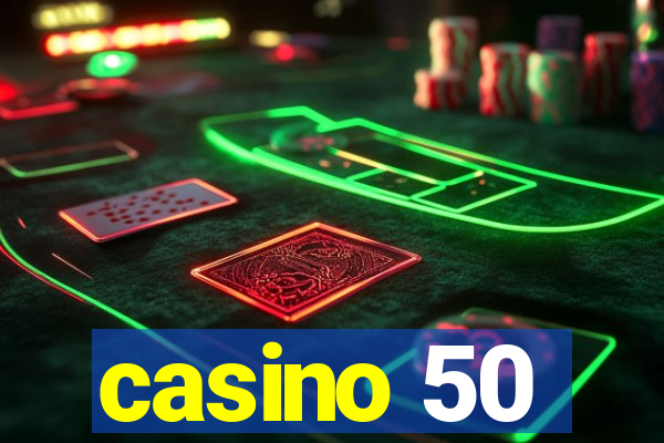 casino 50