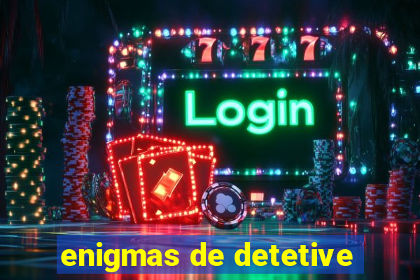 enigmas de detetive