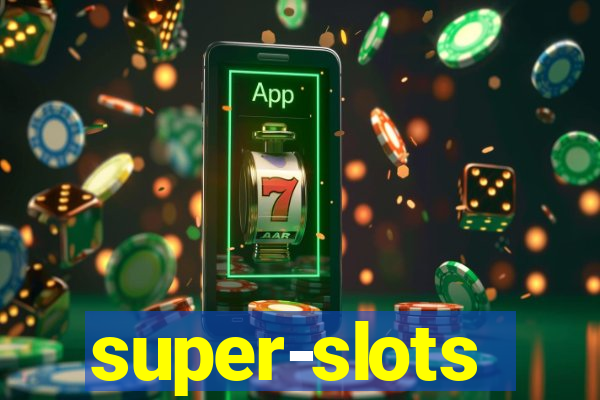 super-slots