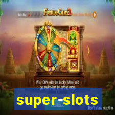 super-slots