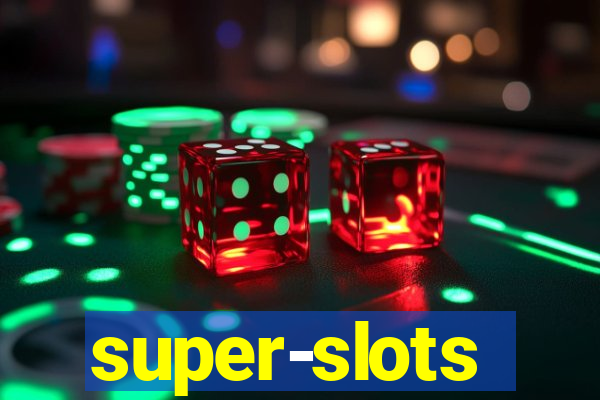 super-slots