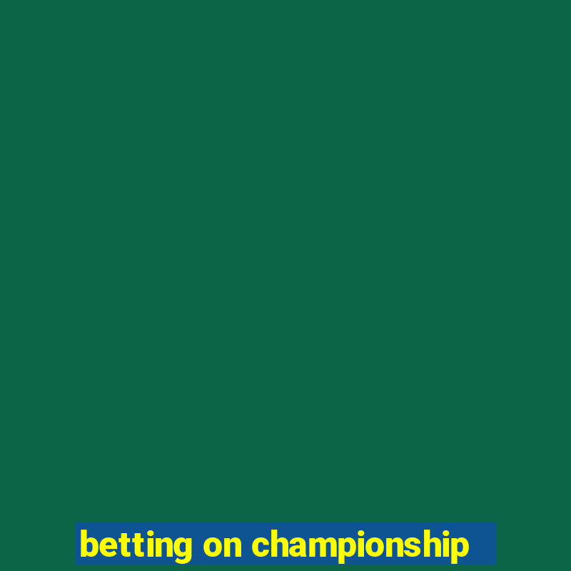 betting on championship