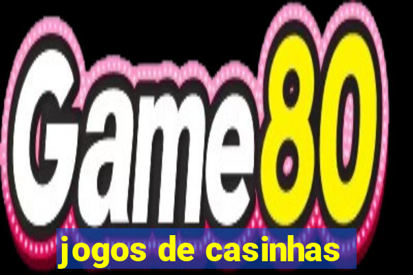 jogos de casinhas