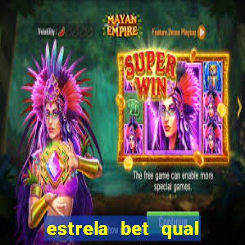 estrela bet qual melhor jogo para ganhar dinheiro