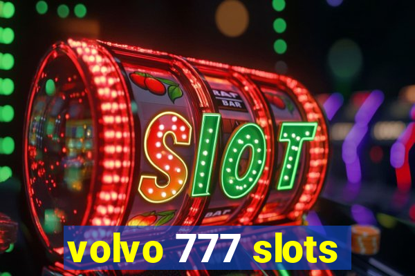 volvo 777 slots