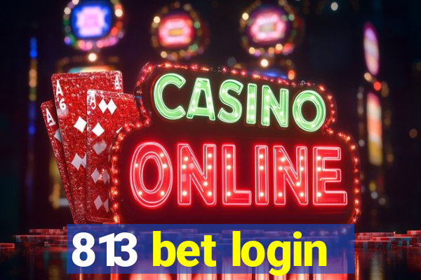 813 bet login