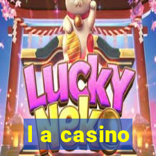 l a casino