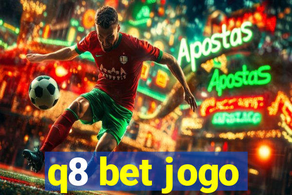 q8 bet jogo