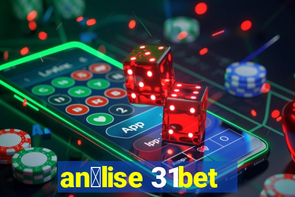 an谩lise 31bet