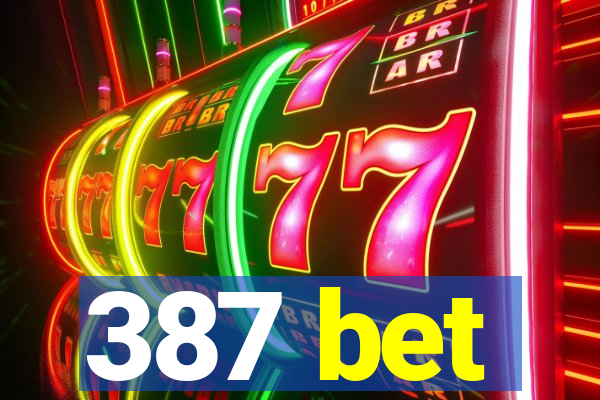 387 bet