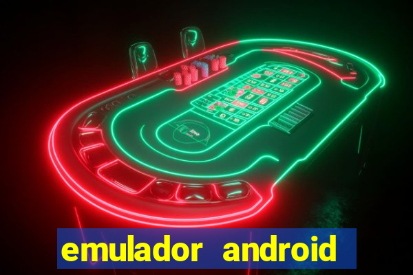 emulador android para pc fraco