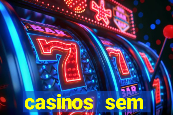 casinos sem deposito minimo