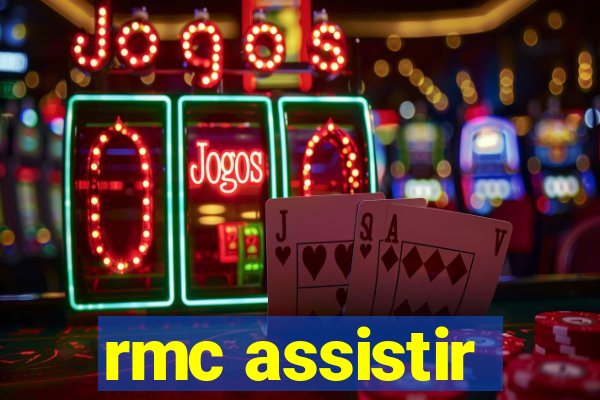 rmc assistir