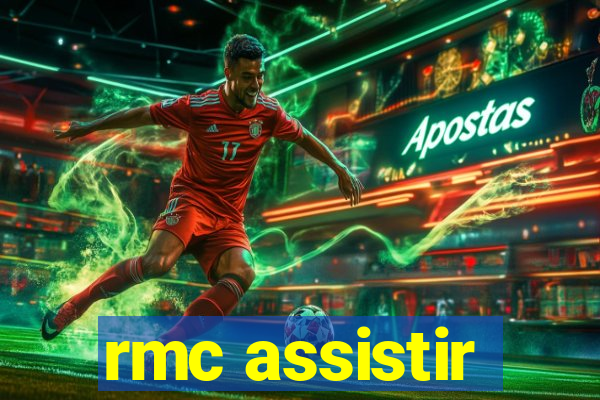 rmc assistir