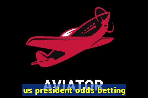 us president odds betting