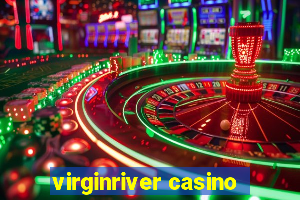 virginriver casino