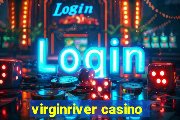 virginriver casino