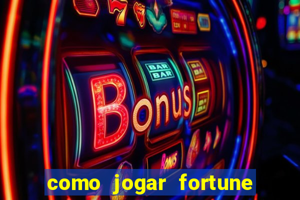 como jogar fortune tiger iniciante