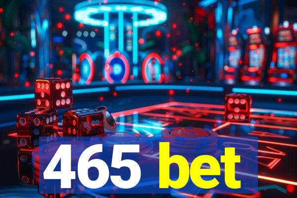 465 bet