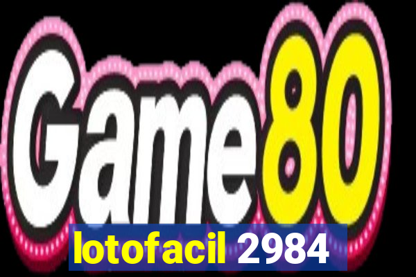 lotofacil 2984