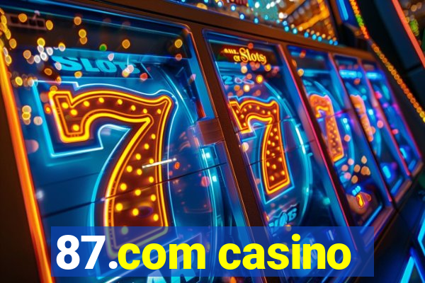 87.com casino