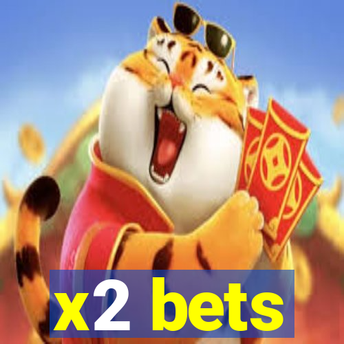 x2 bets