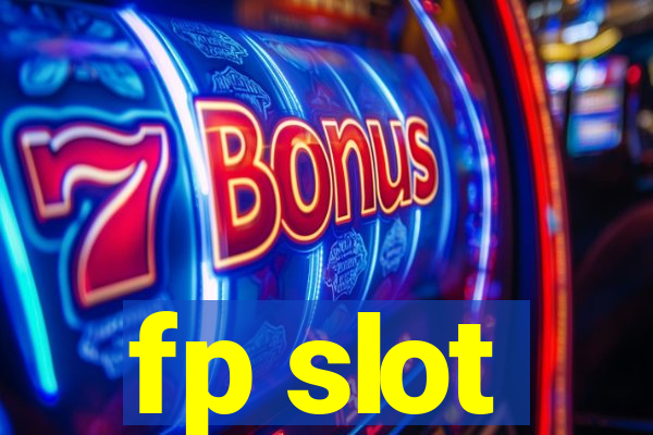 fp slot