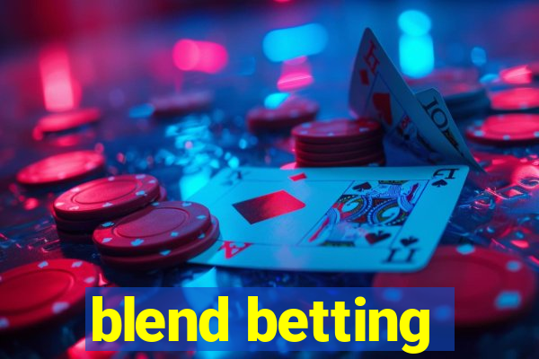 blend betting