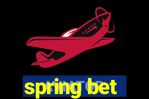 spring bet