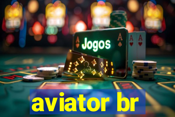 aviator br