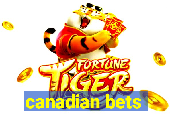 canadian bets