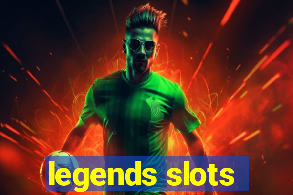 legends slots