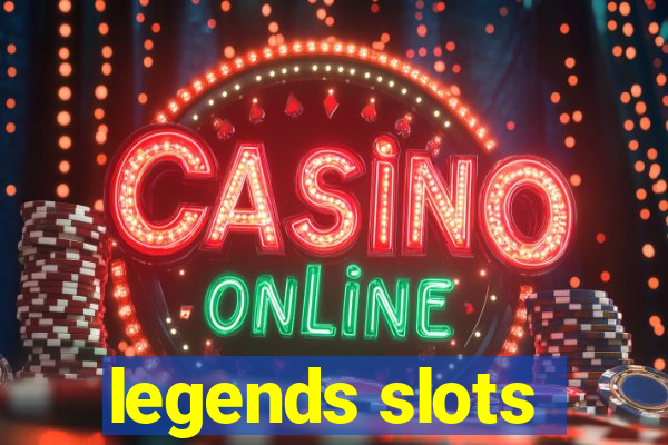 legends slots