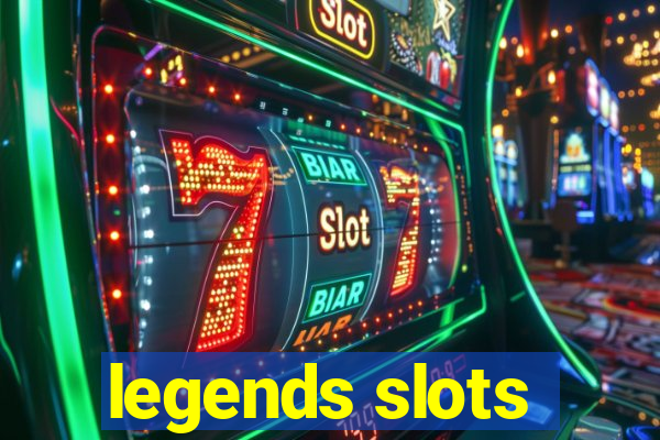 legends slots