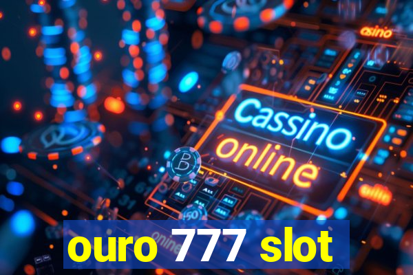 ouro 777 slot