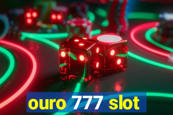 ouro 777 slot