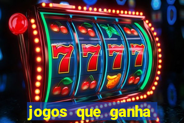 jogos que ganha dinheiro de verdade e rapido