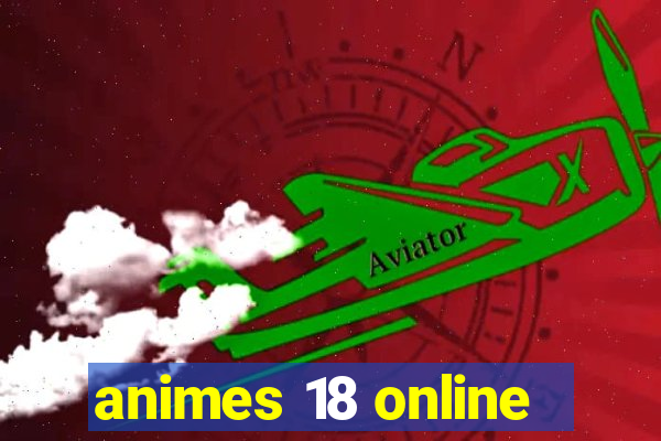 animes 18 online