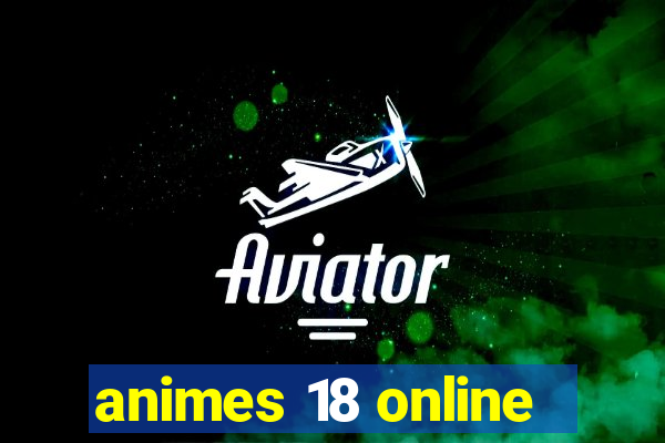 animes 18 online