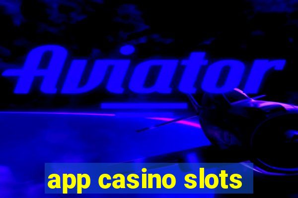 app casino slots