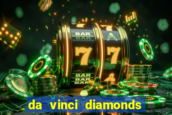 da vinci diamonds masterworks slots free