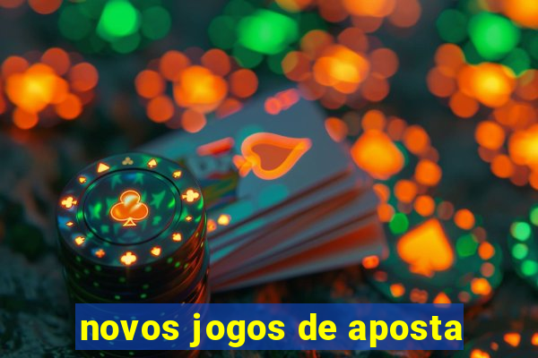 novos jogos de aposta