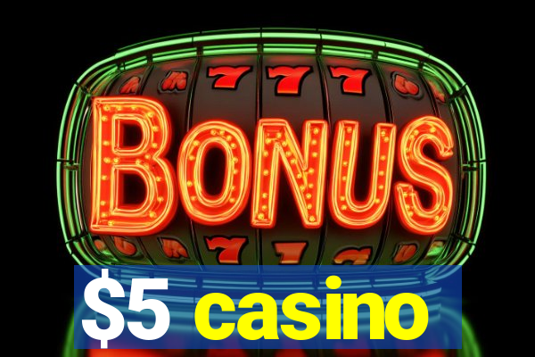 $5 casino