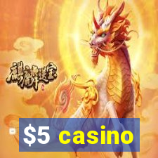 $5 casino