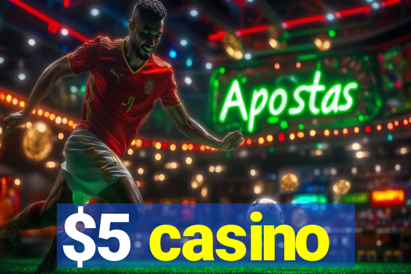 $5 casino