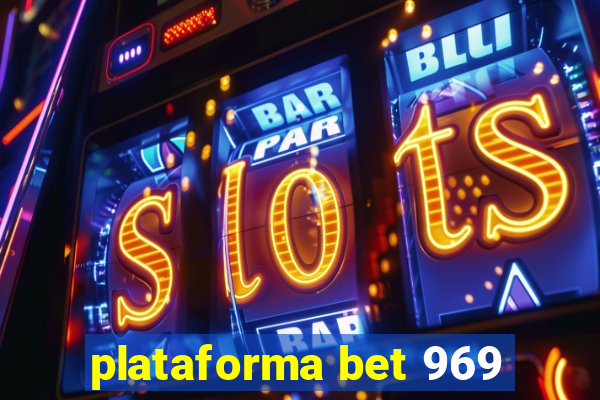 plataforma bet 969