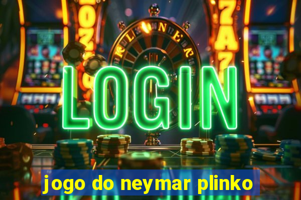 jogo do neymar plinko