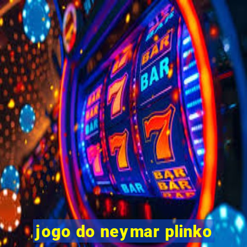 jogo do neymar plinko