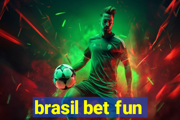 brasil bet fun