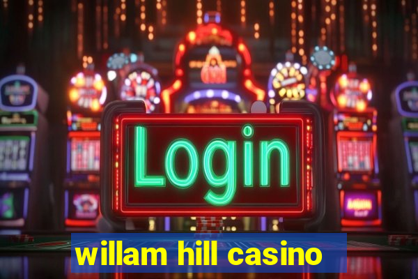 willam hill casino